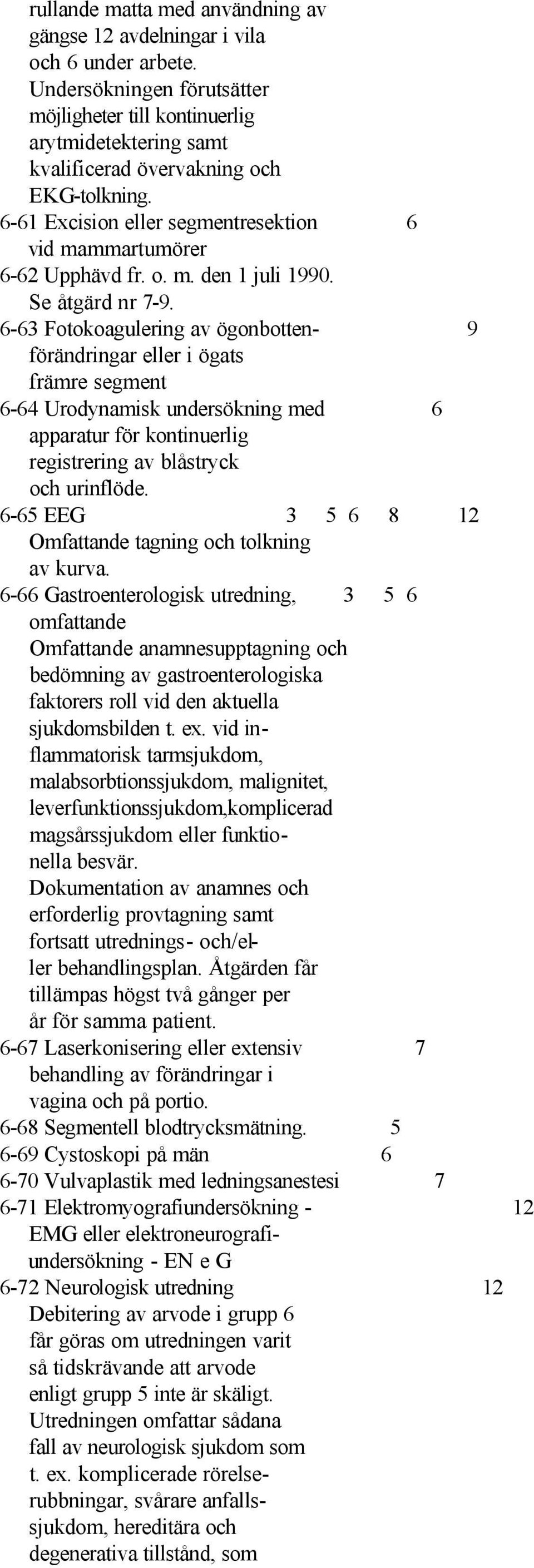 Se åtgärd nr 7-9.