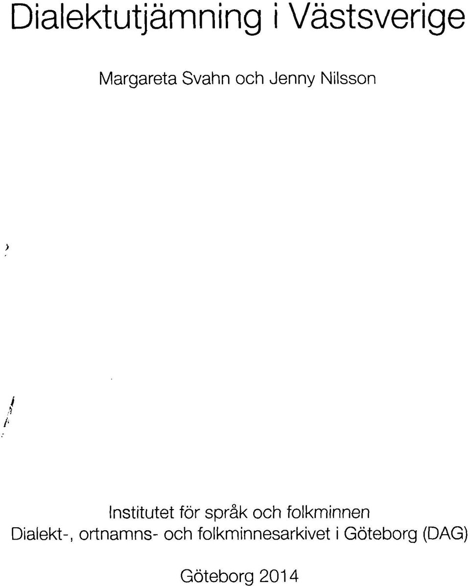 språk och folkminnen Dialekt-, ortnamns-