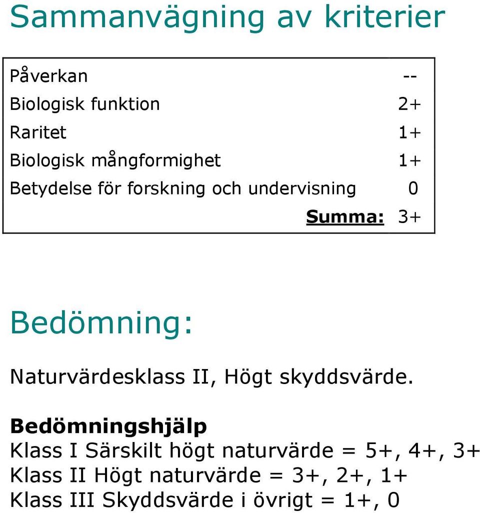 Naturvärdesklass II, Högt skyddsvärde.