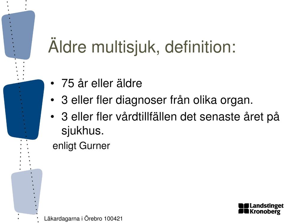 olika organ.