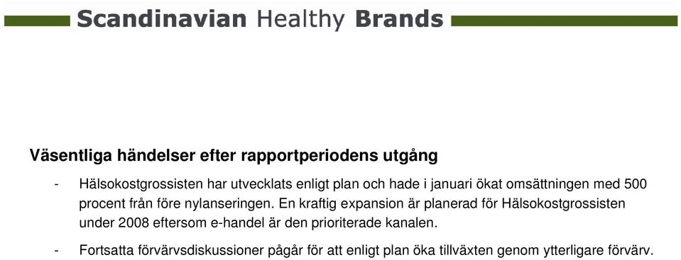 En kraftig expansion är planerad för Hälsokostgrossisten under 2008 eftersom e-handel är den