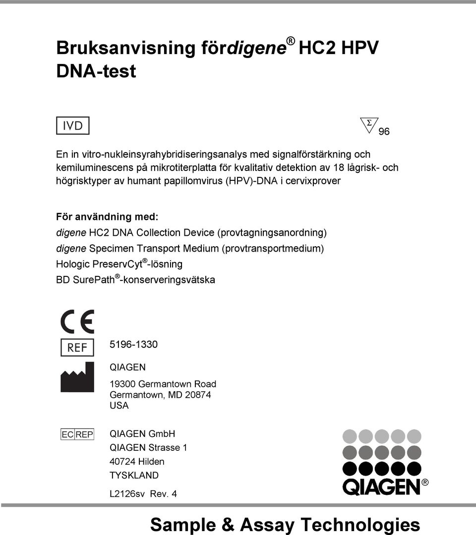 Collection Device (provtagningsanordning) digene Specimen Transport Medium (provtransportmedium) Hologic PreservCyt -lösning BD SurePath