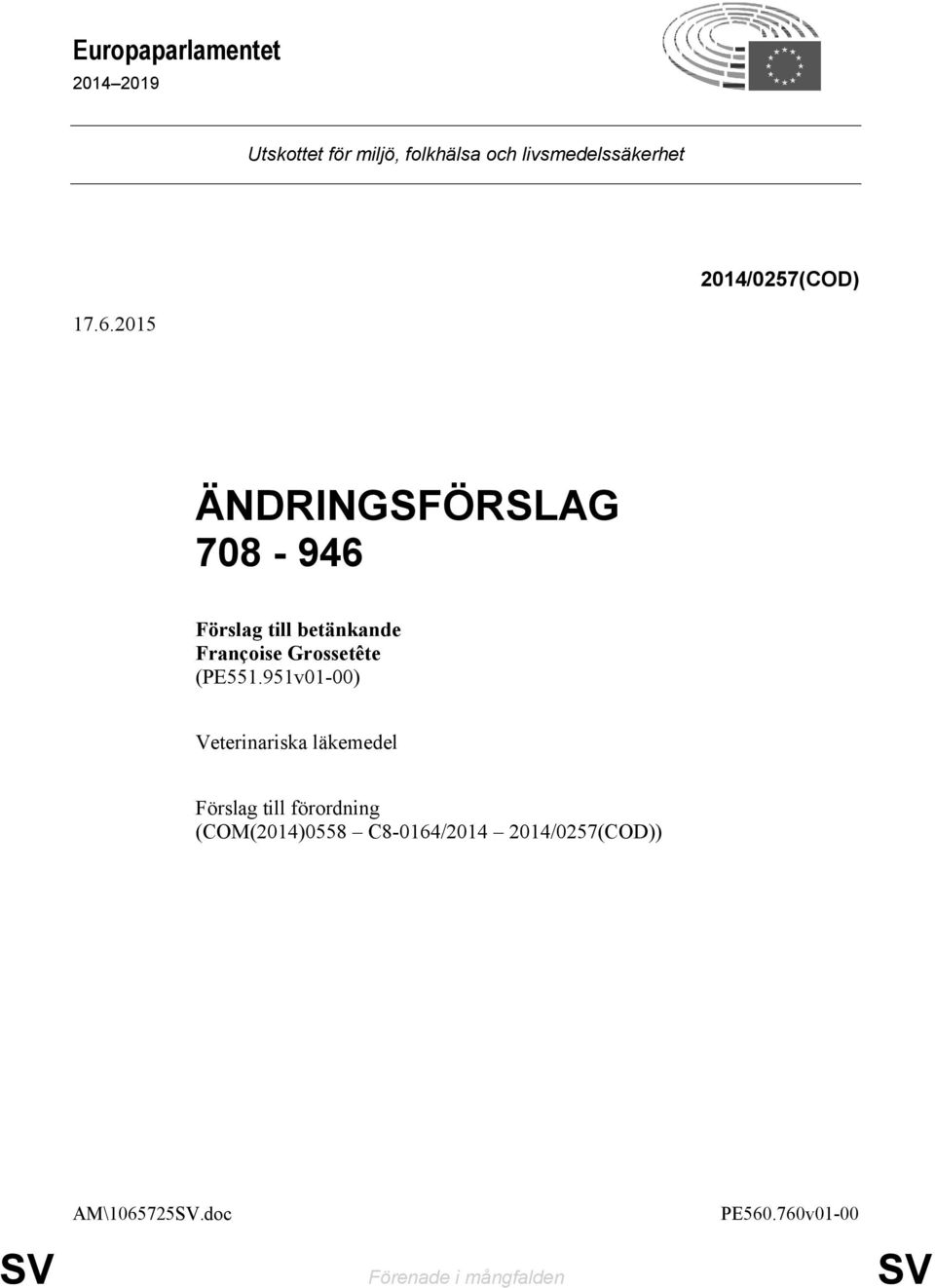 2015 ÄNDRINGSFÖRSLAG 708-946 Förslag till betänkande Françoise Grossetête