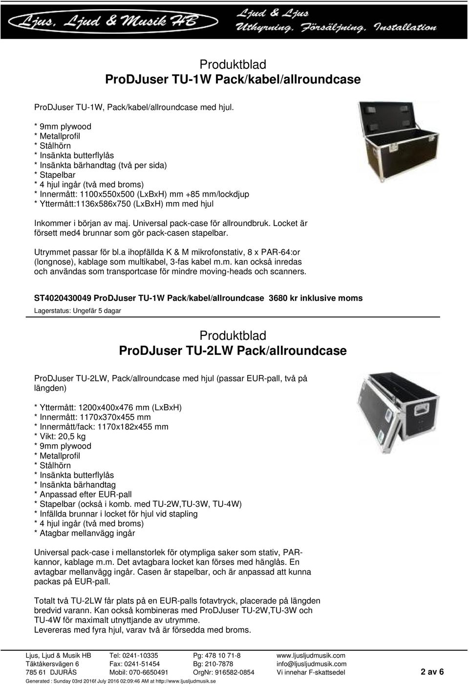 Locket är försett med4 brunnar som gör pack-casen stapelbar. Utrymmet passar för bl.a ihopfällda K & M mikrofonstativ, 8 x PAR-64:or (longnose), kablage som multikabel, 3-fas kabel m.m. kan också inredas och användas som transportcase för mindre moving-heads och scanners.