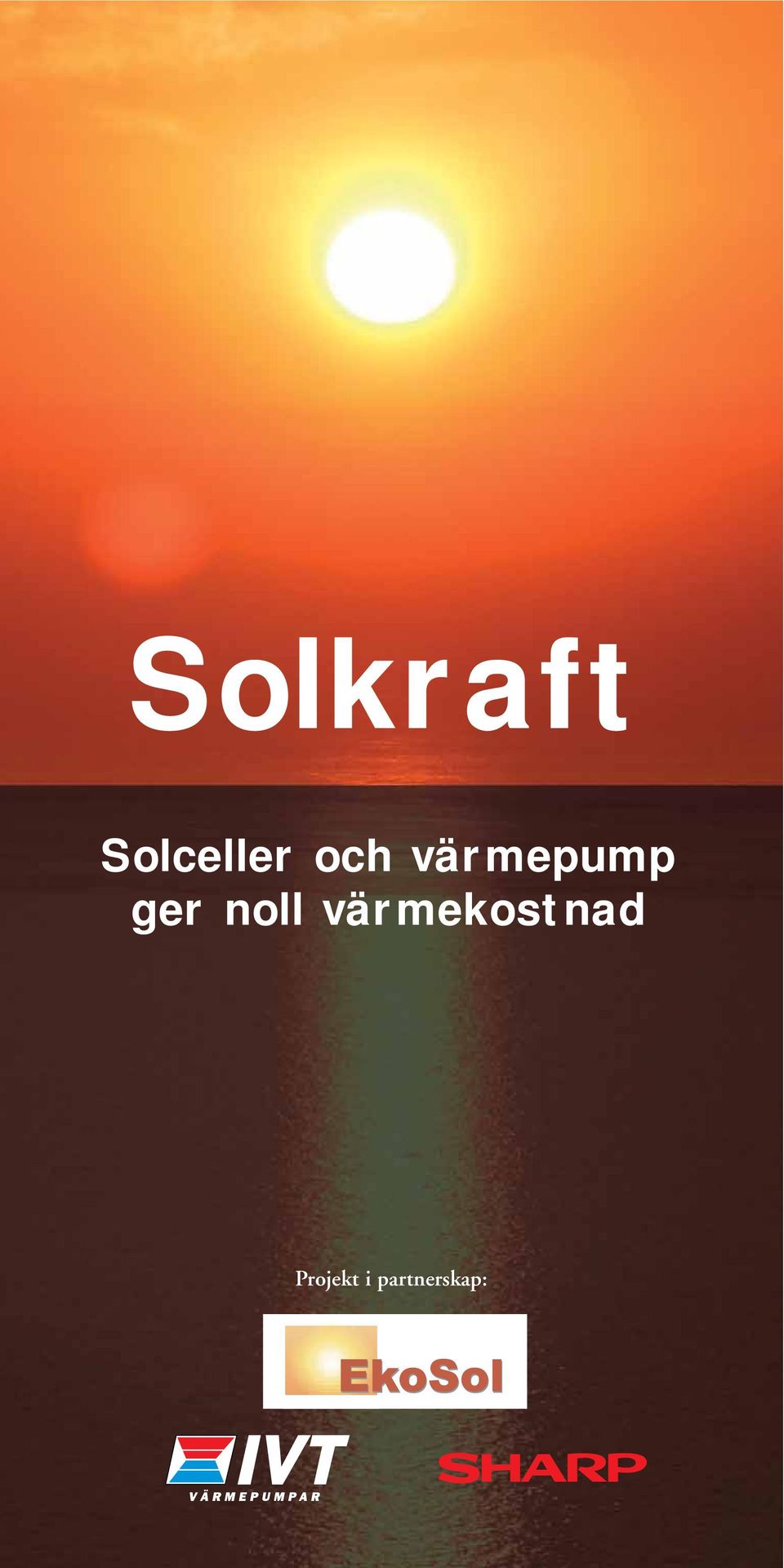 noll värmekostnad