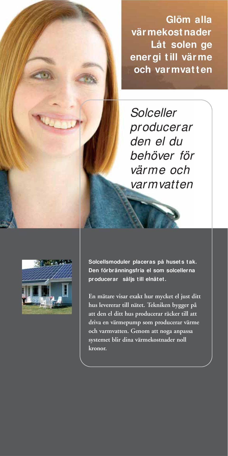 En mätare visar exakt hur mycket el just ditt hus levererar till nätet.