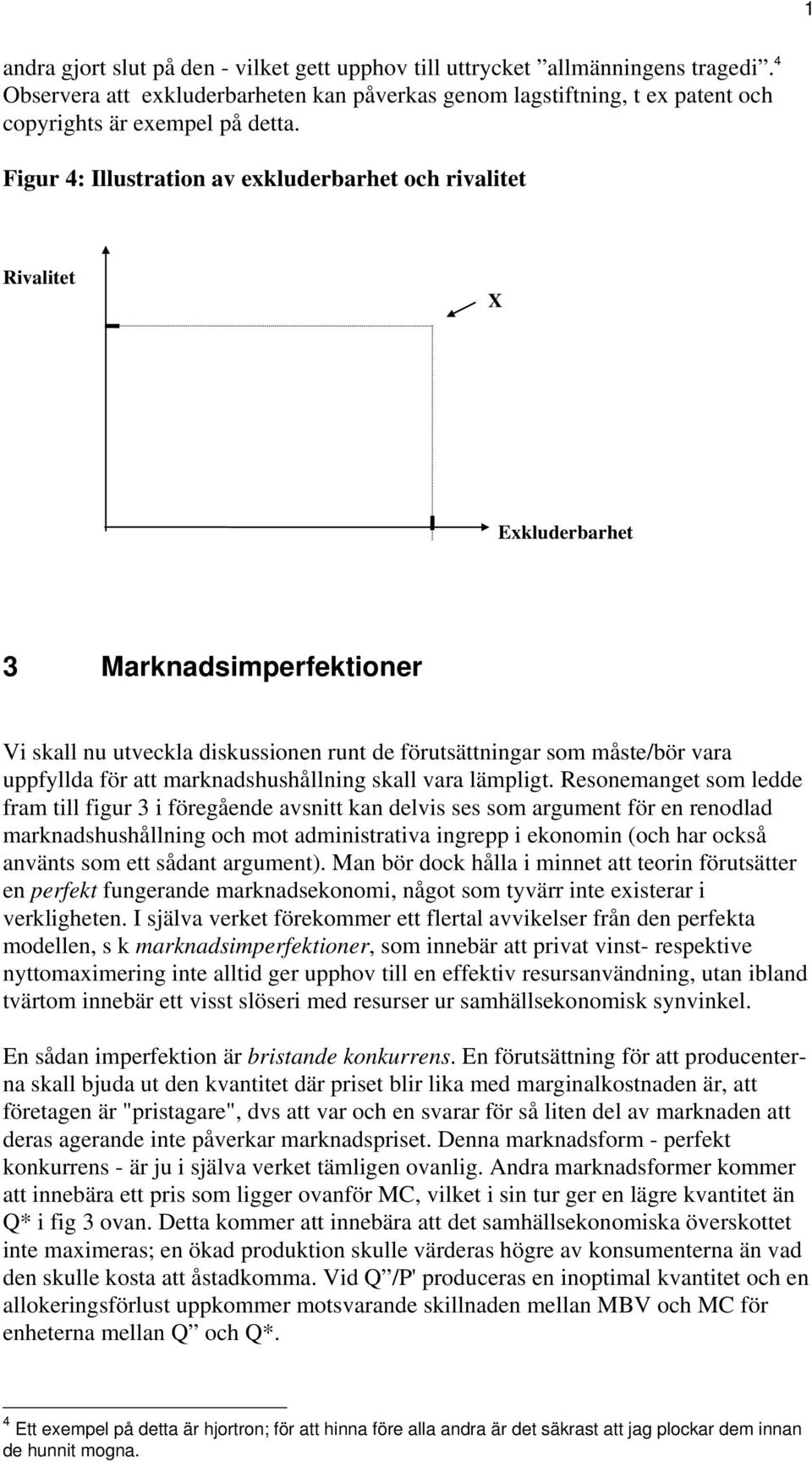 att marknadshushållning skall vara lämpligt.