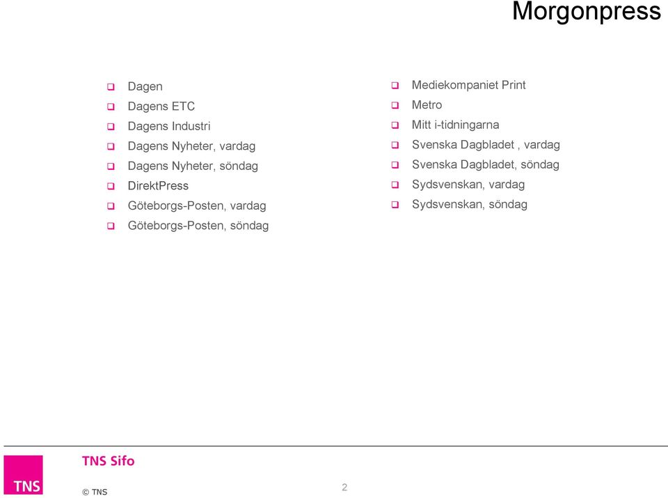 Mediekompaniet Print Metro Mitt i-tidningarna Svenska Dagbladet, vardag