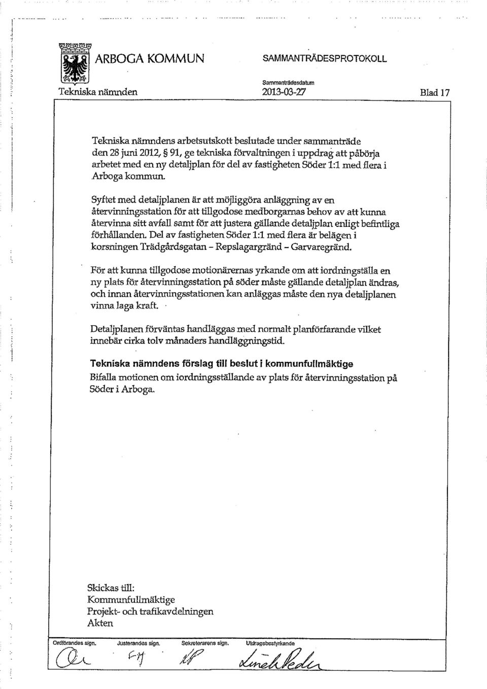 Syftet med detaljplanen är att möjliggöra anläggning av en återvinningsstation för att tillgodose medborgarnas behov av att kunna återvinna sitt avfall samt för att justera gällande detaljplan enligt