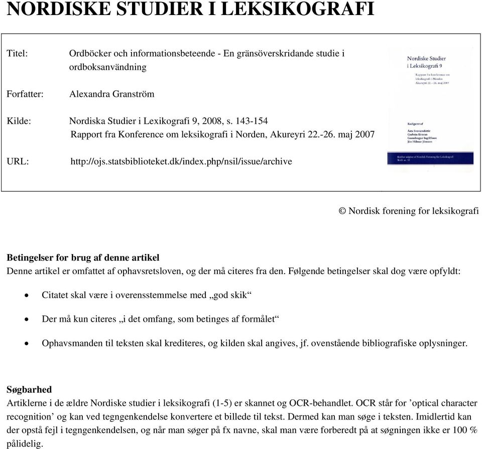 php/nsil/issue/archive Nordisk forening for leksikografi Betingelser for brug af denne artikel Denne artikel er omfattet af ophavsretsloven, og der må citeres fra den.