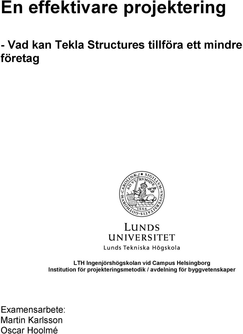 Campus Helsingborg Institution för projekteringsmetodik /