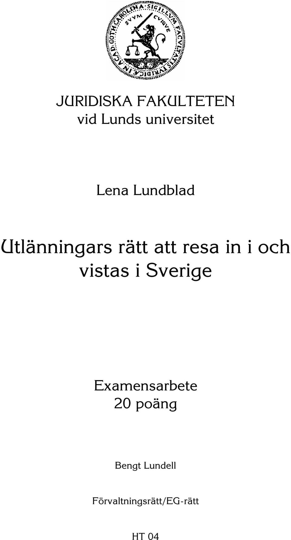 i och vistas i Sverige Examensarbete 20