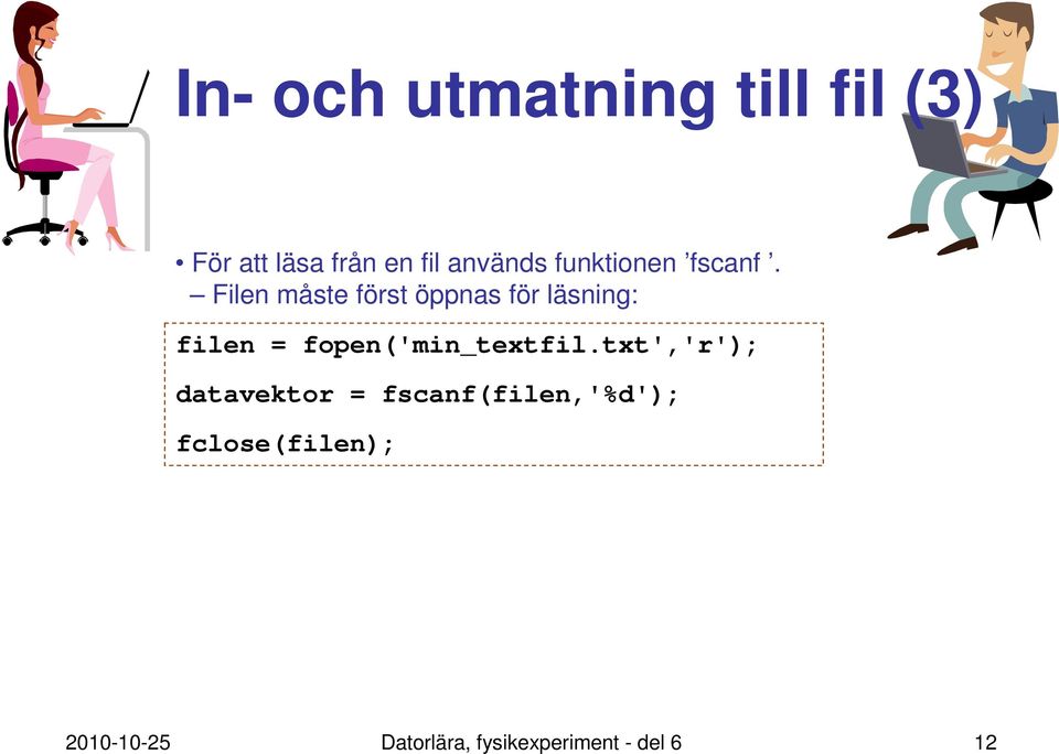 Filen måste först öppnas för läsning: filen =