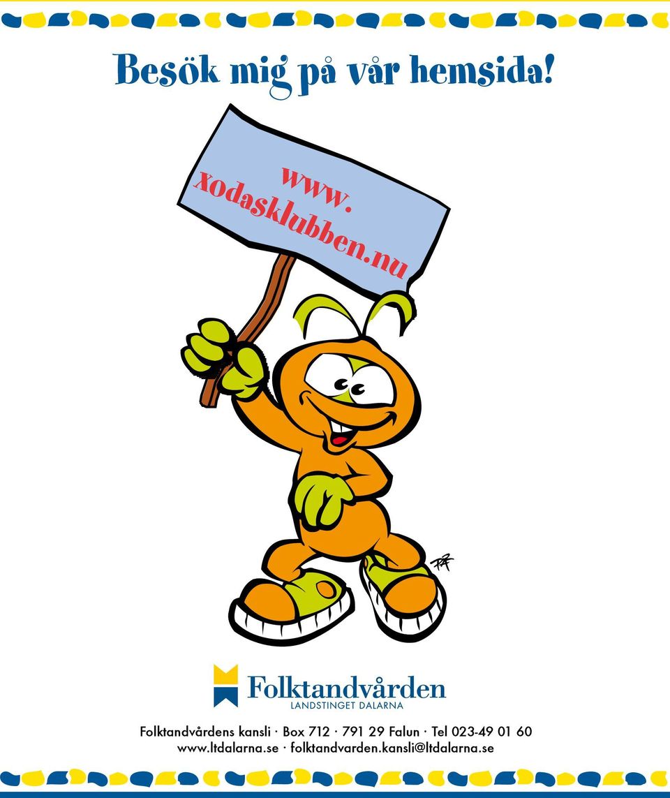 nu Folktandvårdens kansli Box 712 791