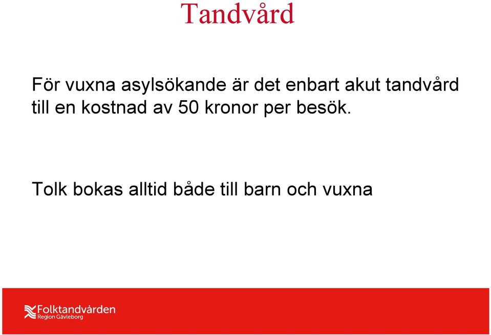 kostnad av 50 kronor per besök.