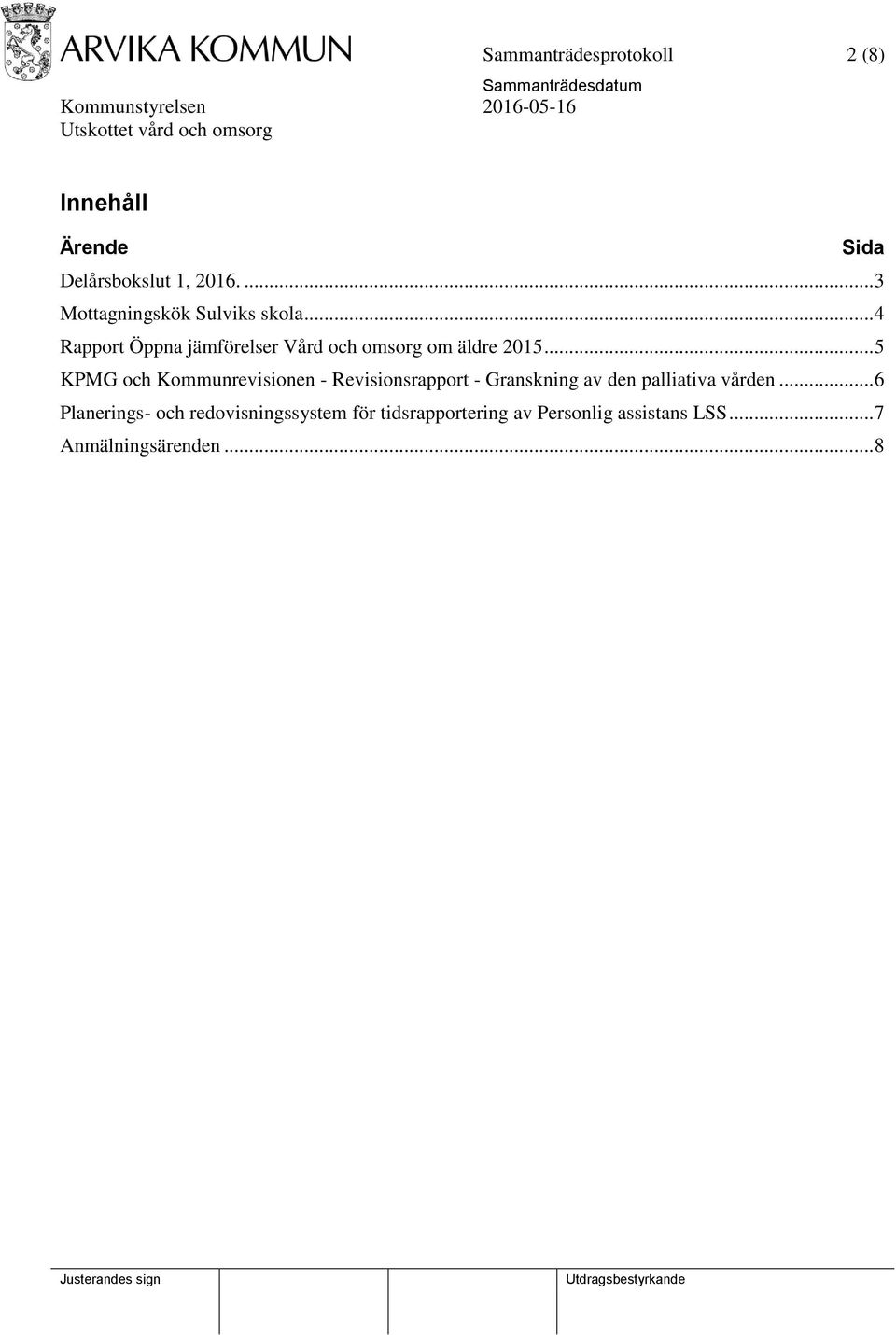 .. 4 Rapport Öppna jämförelser Vård och omsorg om äldre 2015.