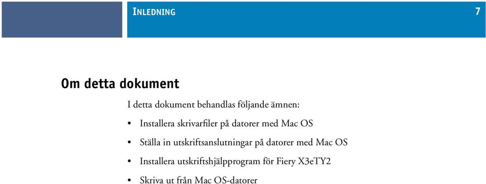 Ställa in utskriftsanslutningar på datorer med Mac OS