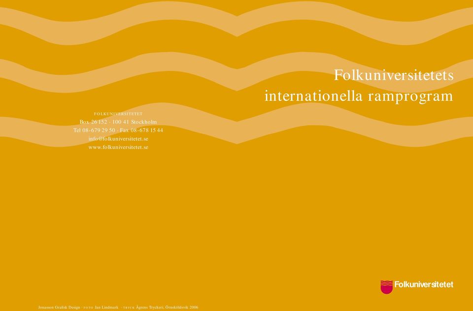 Fax 08-678 15 44 info@folkuniversitetet.