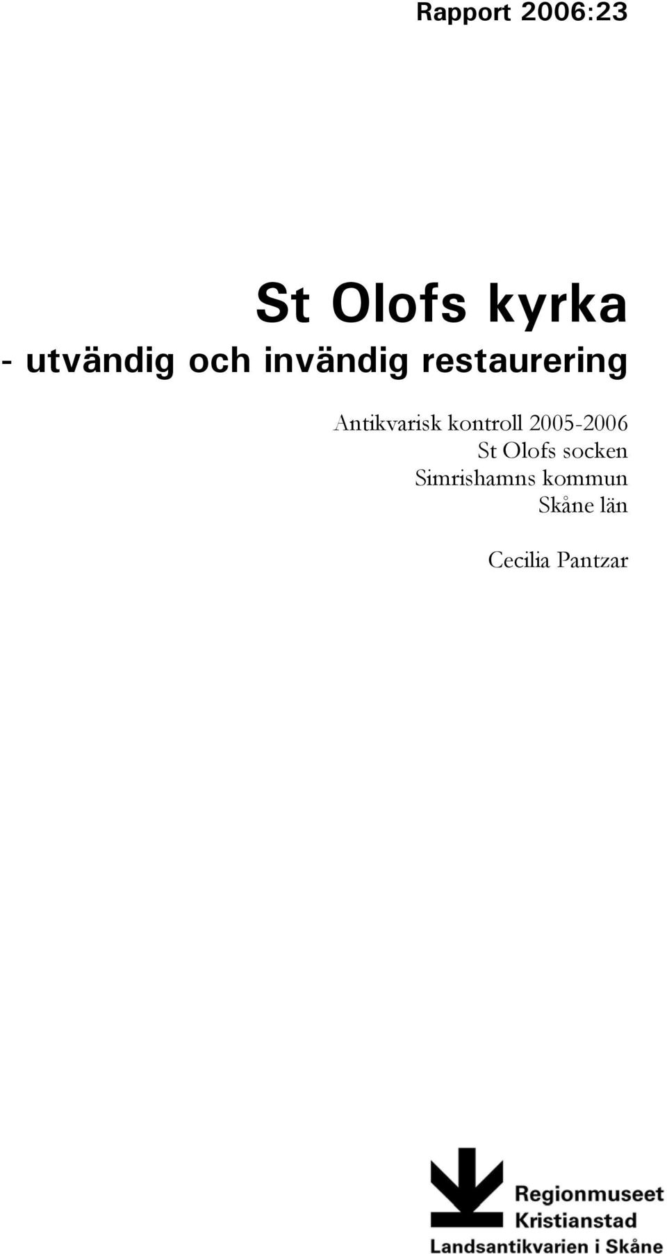 Antikvarisk kontroll 2005-2006 St Olofs