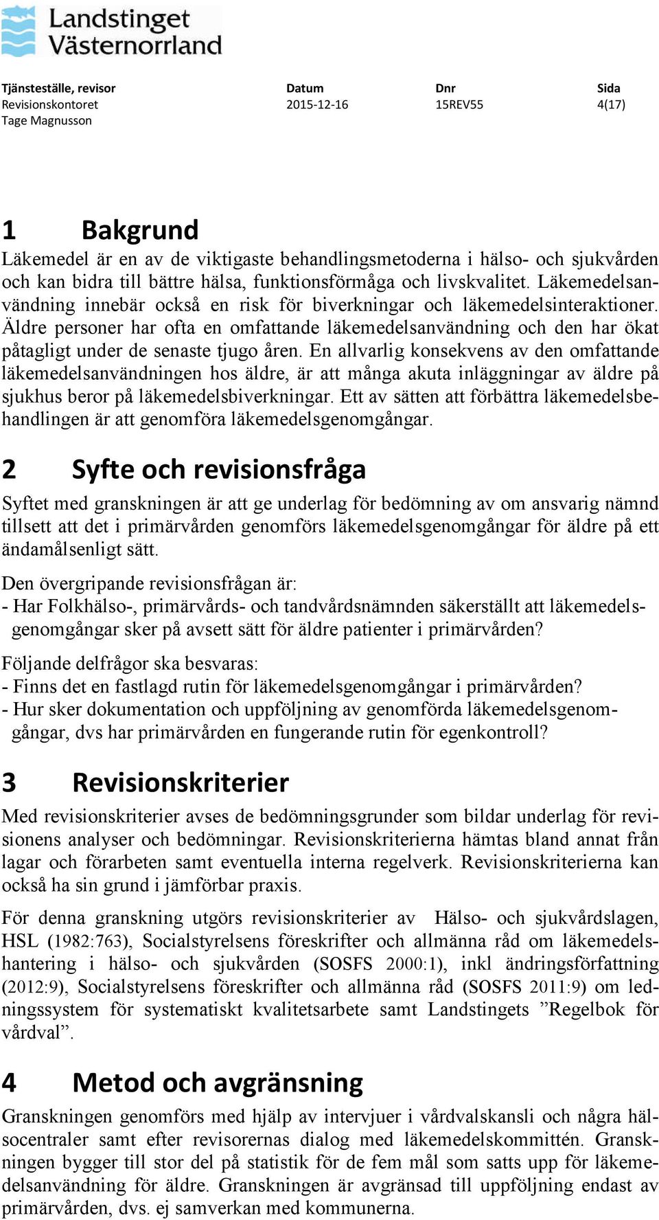 Äldre personer har ofta en omfattande läkemedelsanvändning och den har ökat påtagligt under de senaste tjugo åren.