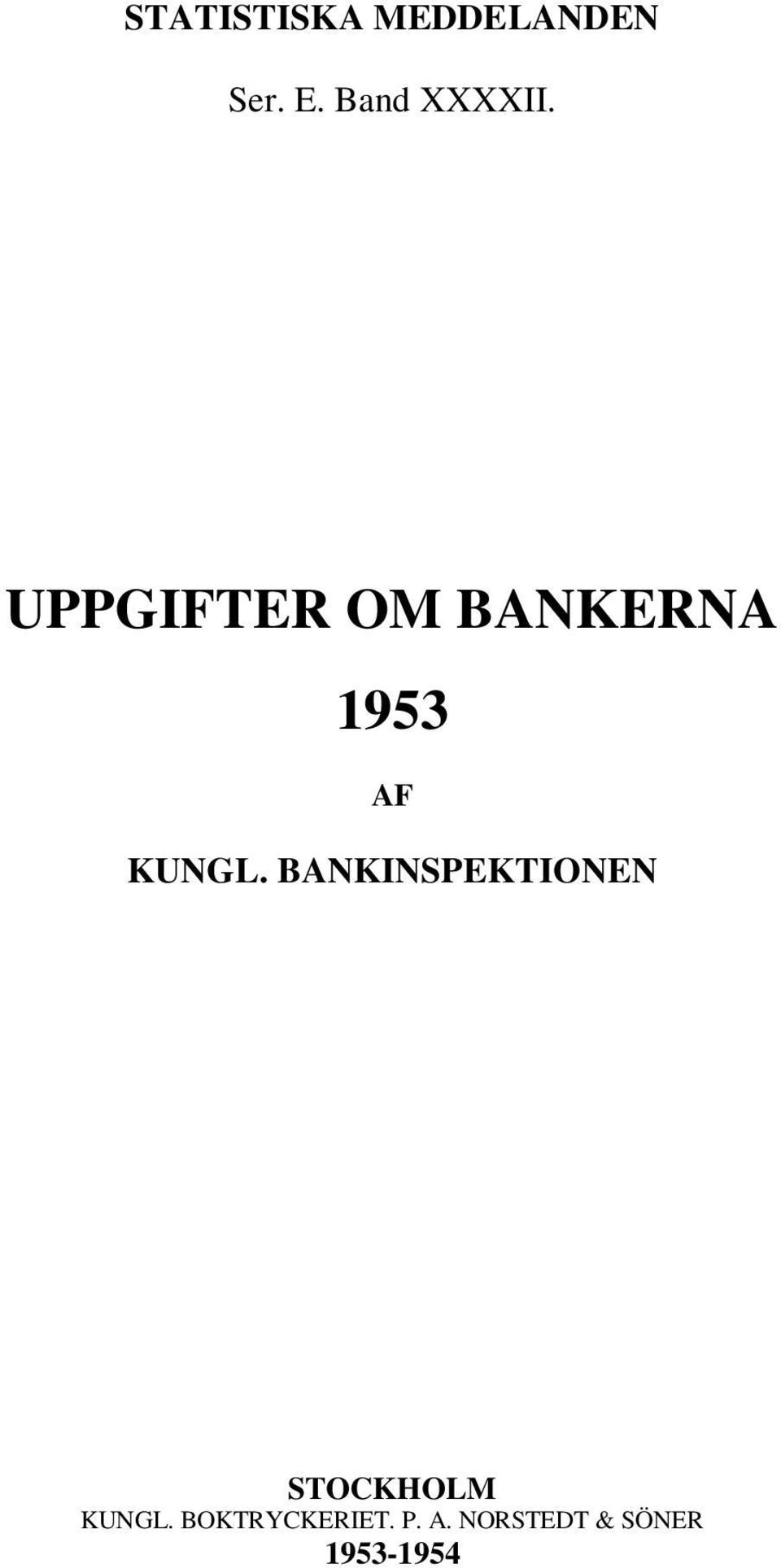 UPPGIFTER OM BANKERNA 1953 AF KUNGL.
