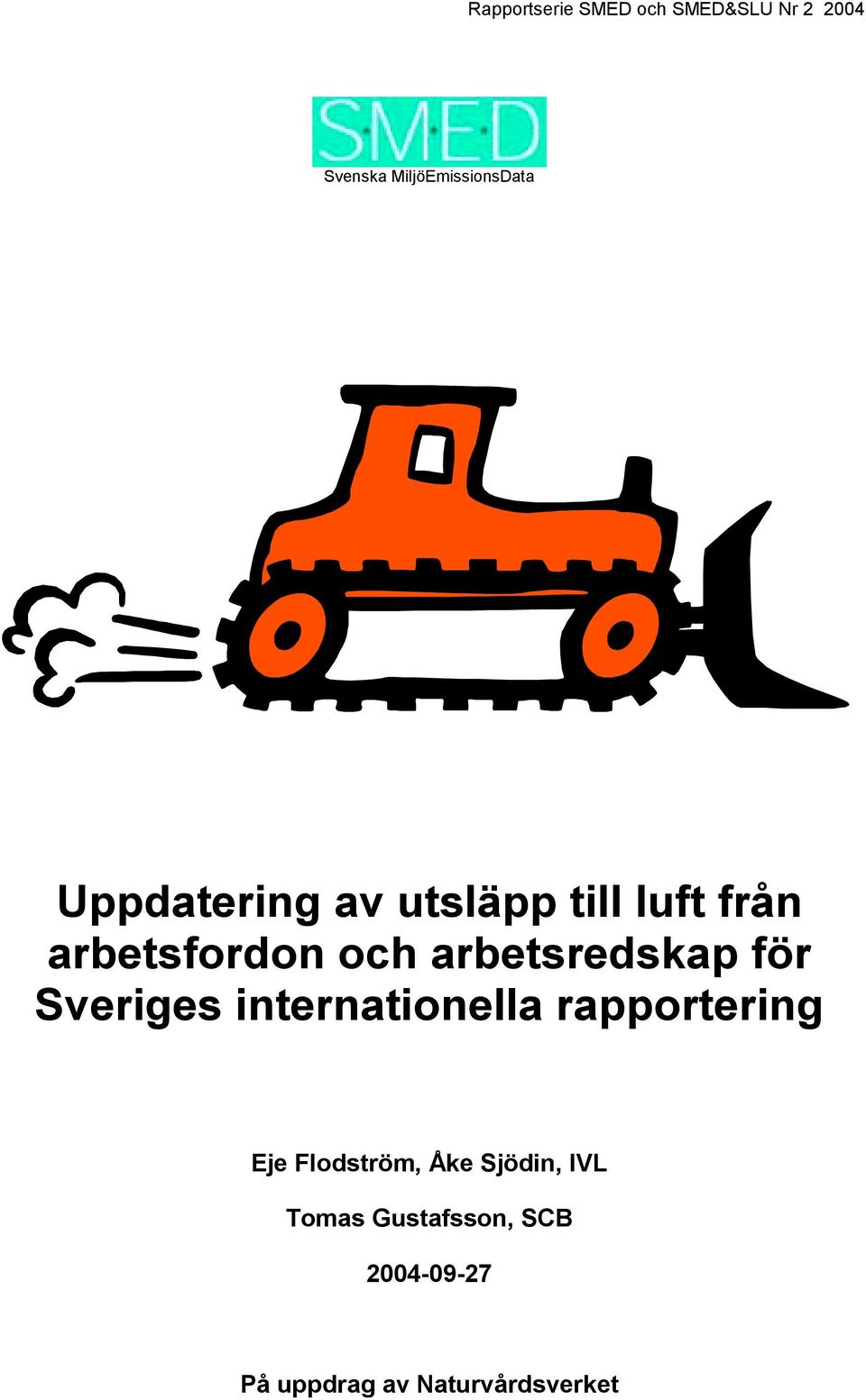 för Sveriges internationella rapportering Eje Flodström, Åke Sjödin,