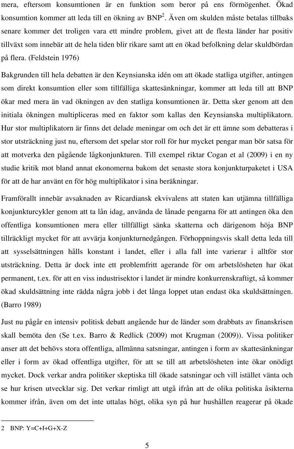 befolkning delar skuldbördan på flera.