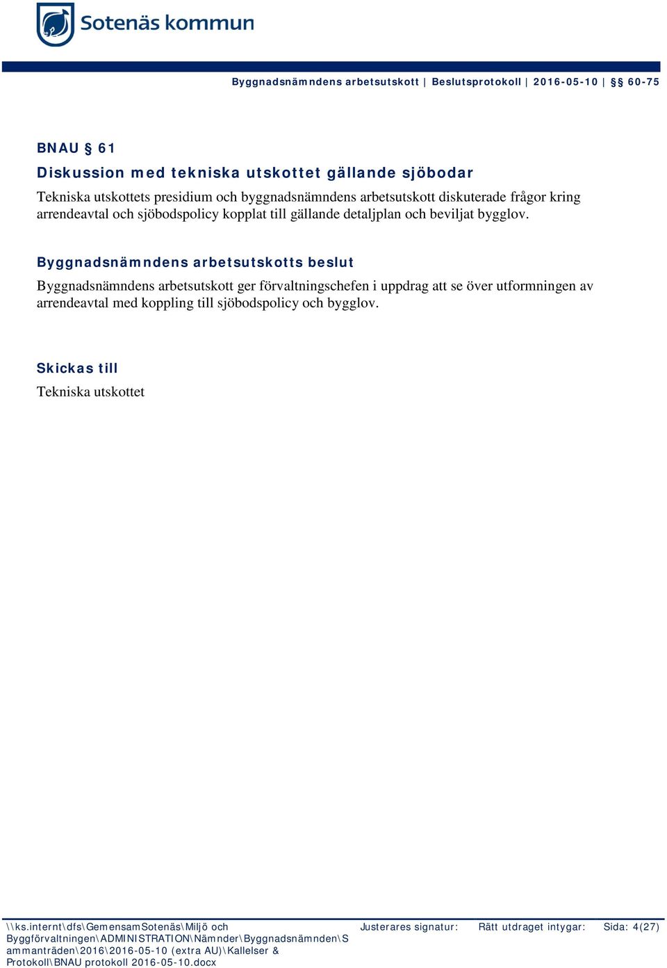 gällande detaljplan och beviljat bygglov.