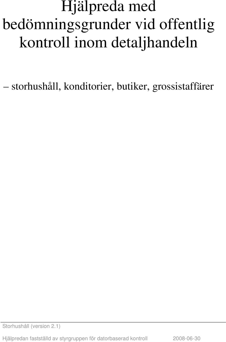 storhushåll, konditorier, butiker,