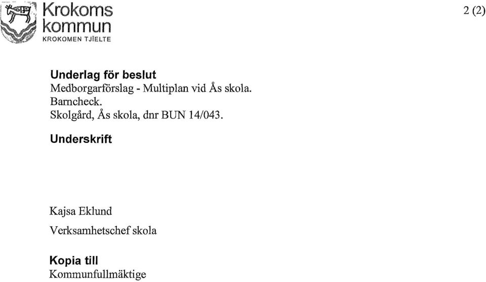 Bamcheck. Skolgård, ÅS skola, dnr BUN 14/043.