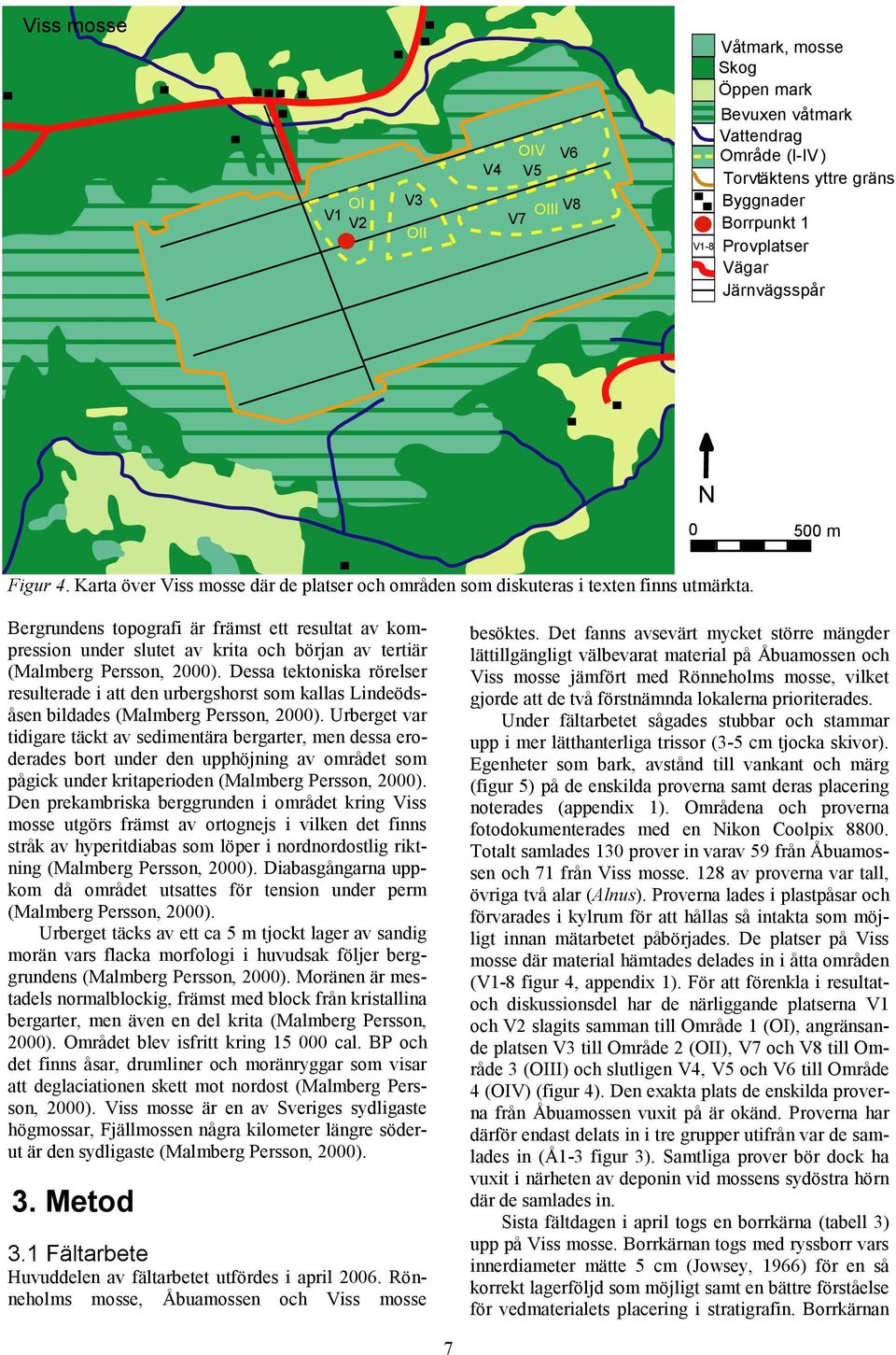 Bergrundens topografi är främst ett resultat av kompression under slutet av krita och början av tertiär (Malmberg Persson, 2000).