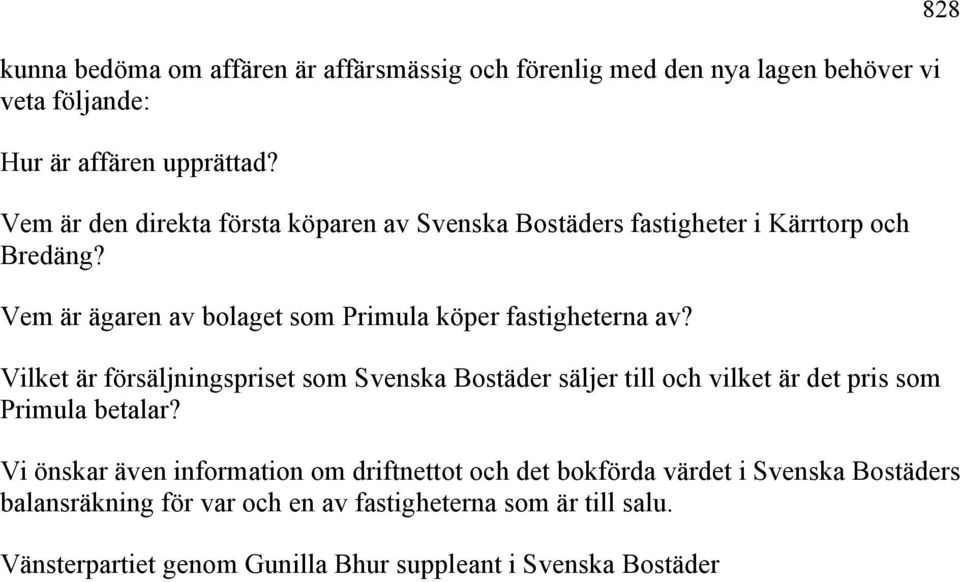 Vem är ägaren av bolaget som Primula köper fastigheterna av?