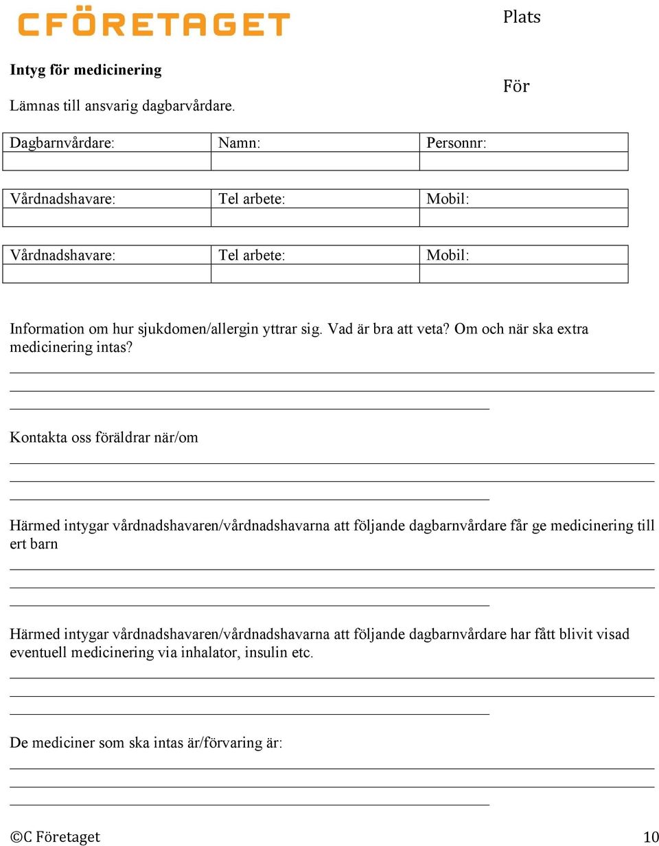 sig. Vad är bra att veta? Om och när ska extra medicinering intas?