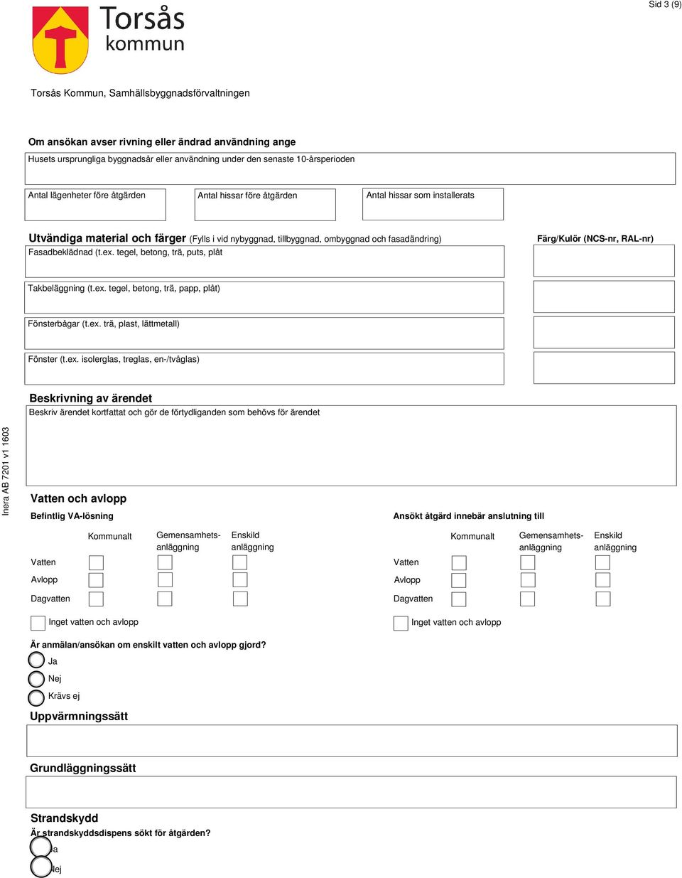 tegel, betong, trä, puts, plåt Färg/Kulör (NCS-nr, RAL-nr) Takbeläggning (t.ex.