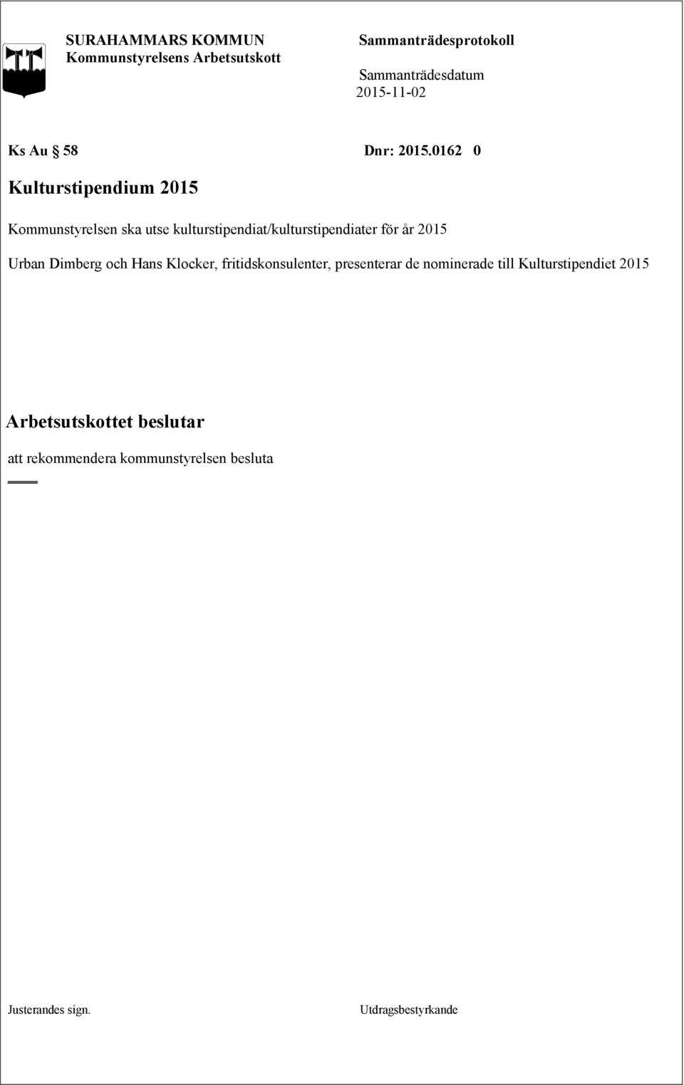 kulturstipendiat/kulturstipendiater för år 2015 Urban Dimberg och