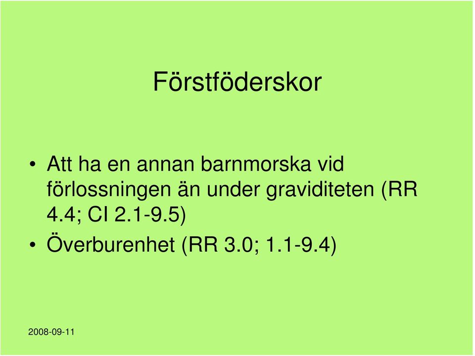 under graviditeten (RR 4.4; CI 2.
