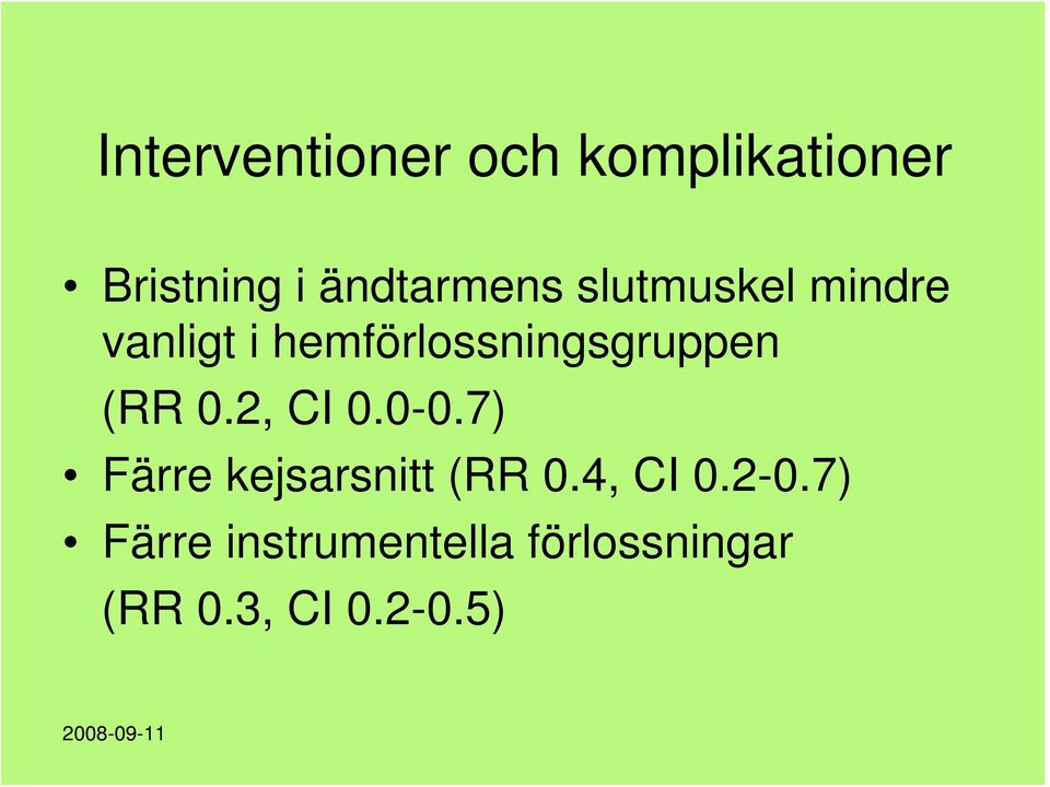 hemförlossningsgruppen (RR 0.2, CI 0.0-0.