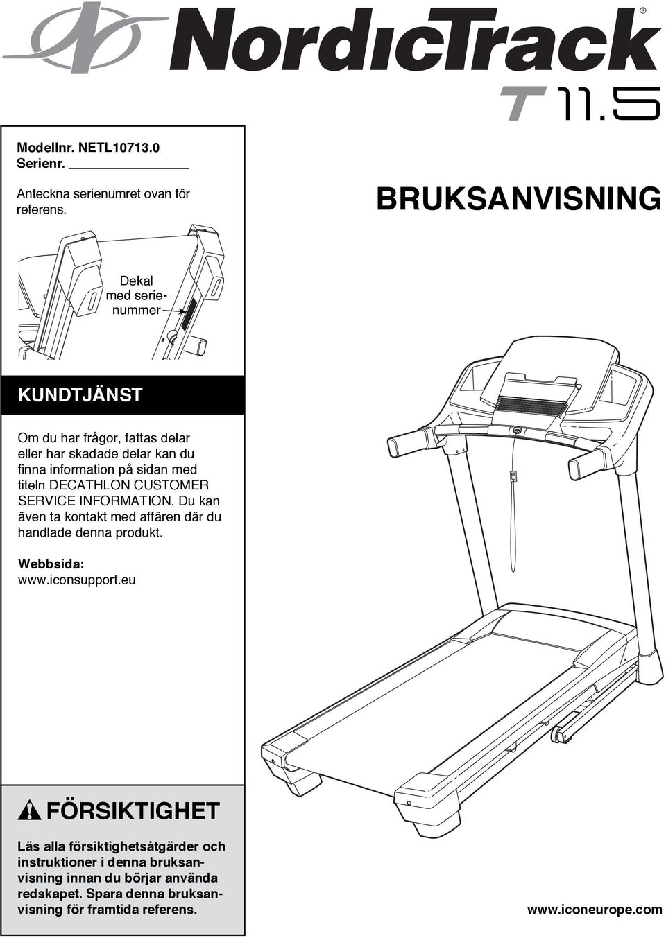 sidan med titeln DECATHLON CUSTOMER SERVICE INFORMATION. Du kan även ta kontakt med affären där du handlade denna produkt.