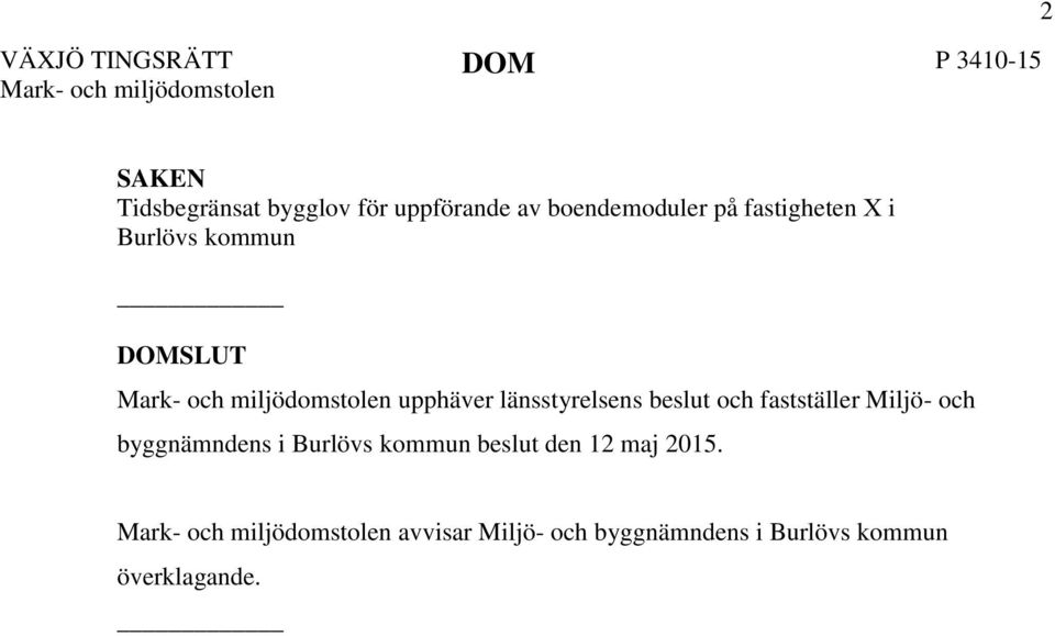 länsstyrelsens beslut och fastställer Miljö- och byggnämndens i Burlövs