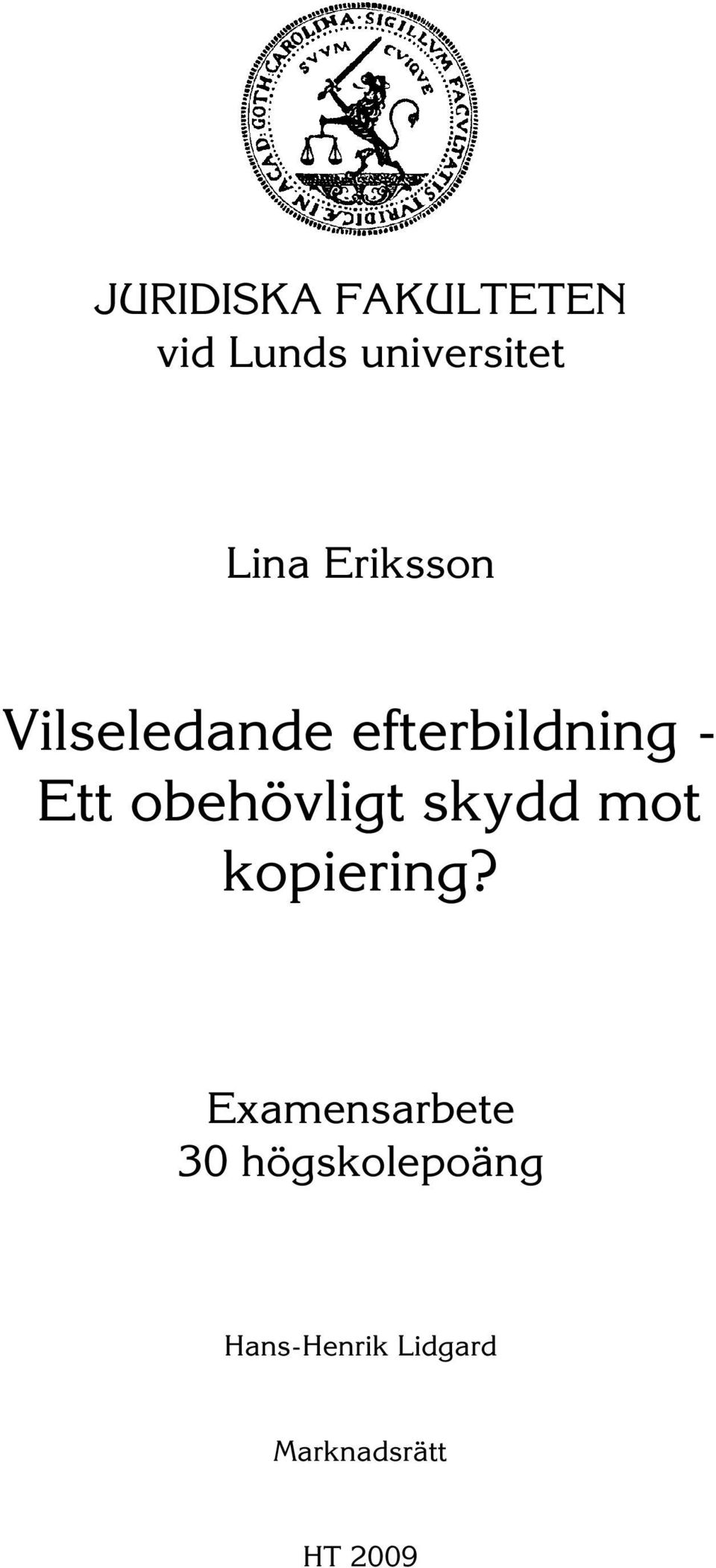 obehövligt skydd mot kopiering?