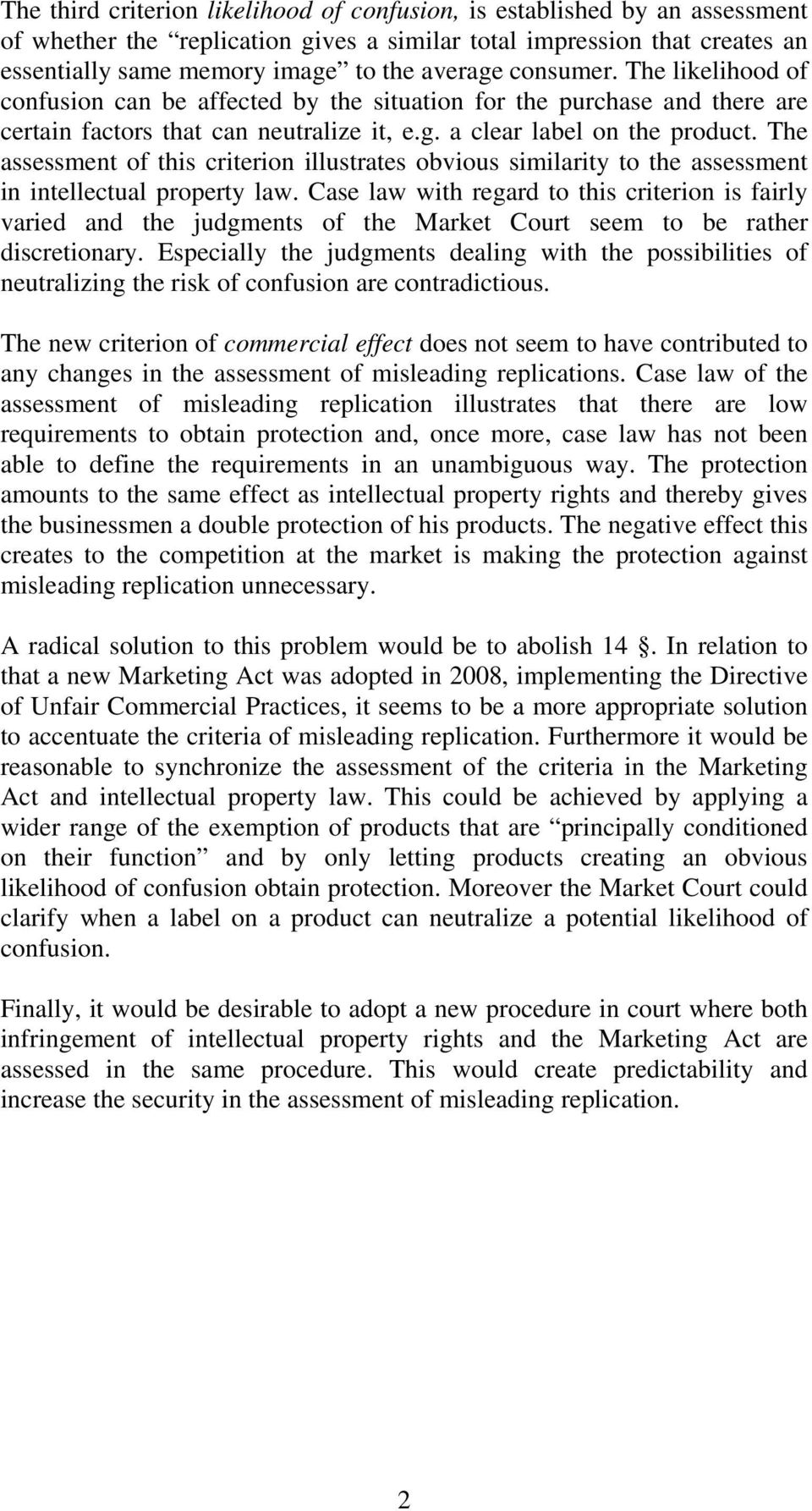 The assessment of this criterion illustrates obvious similarity to the assessment in intellectual property law.
