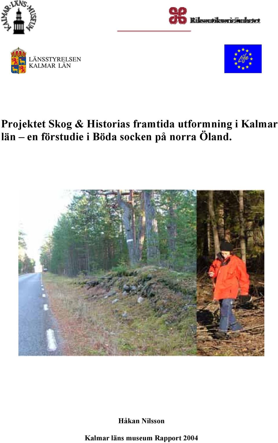 i Böda socken på norra Öland Håkan