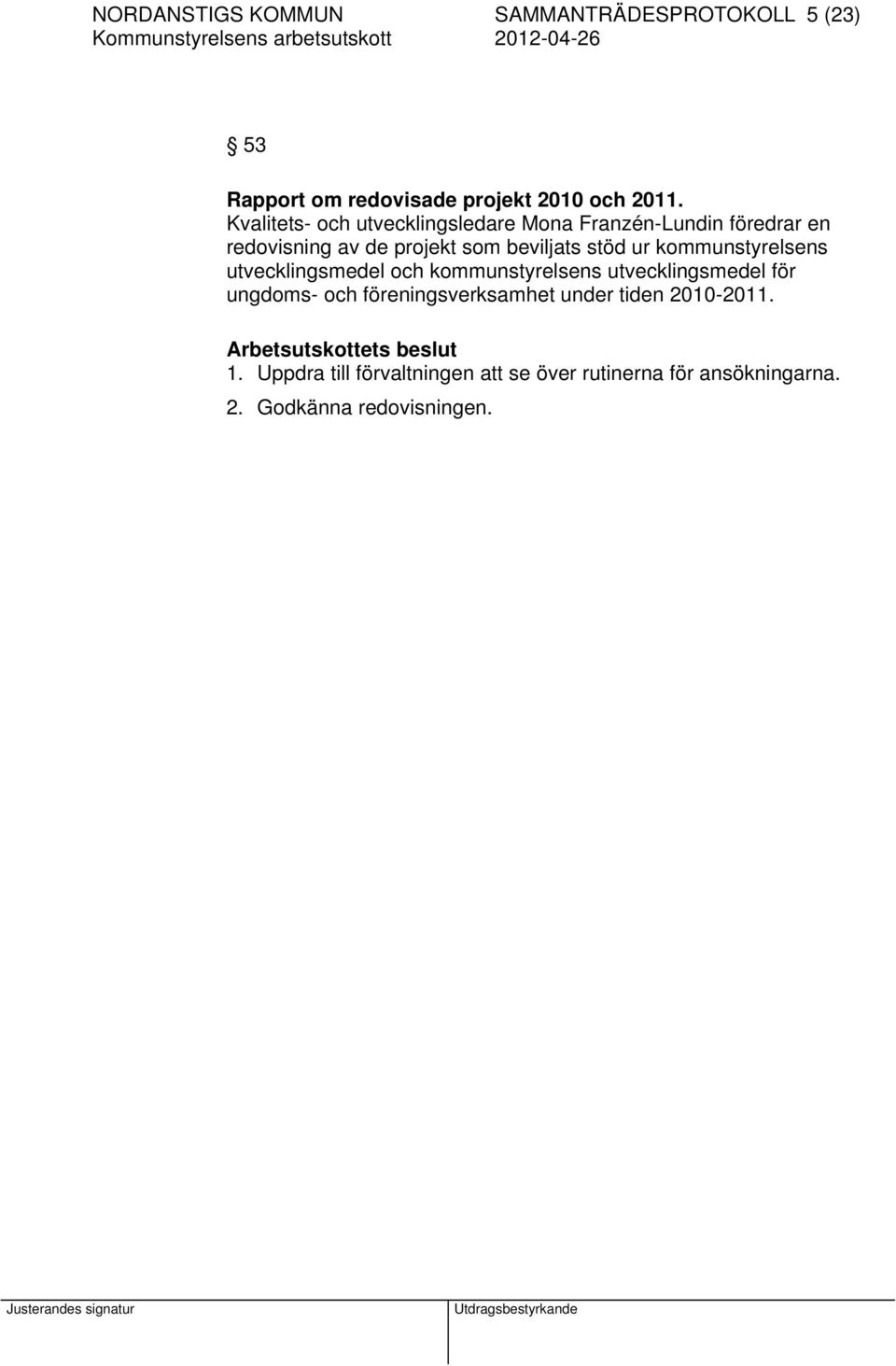 ur kommunstyrelsens utvecklingsmedel och kommunstyrelsens utvecklingsmedel för ungdoms- och