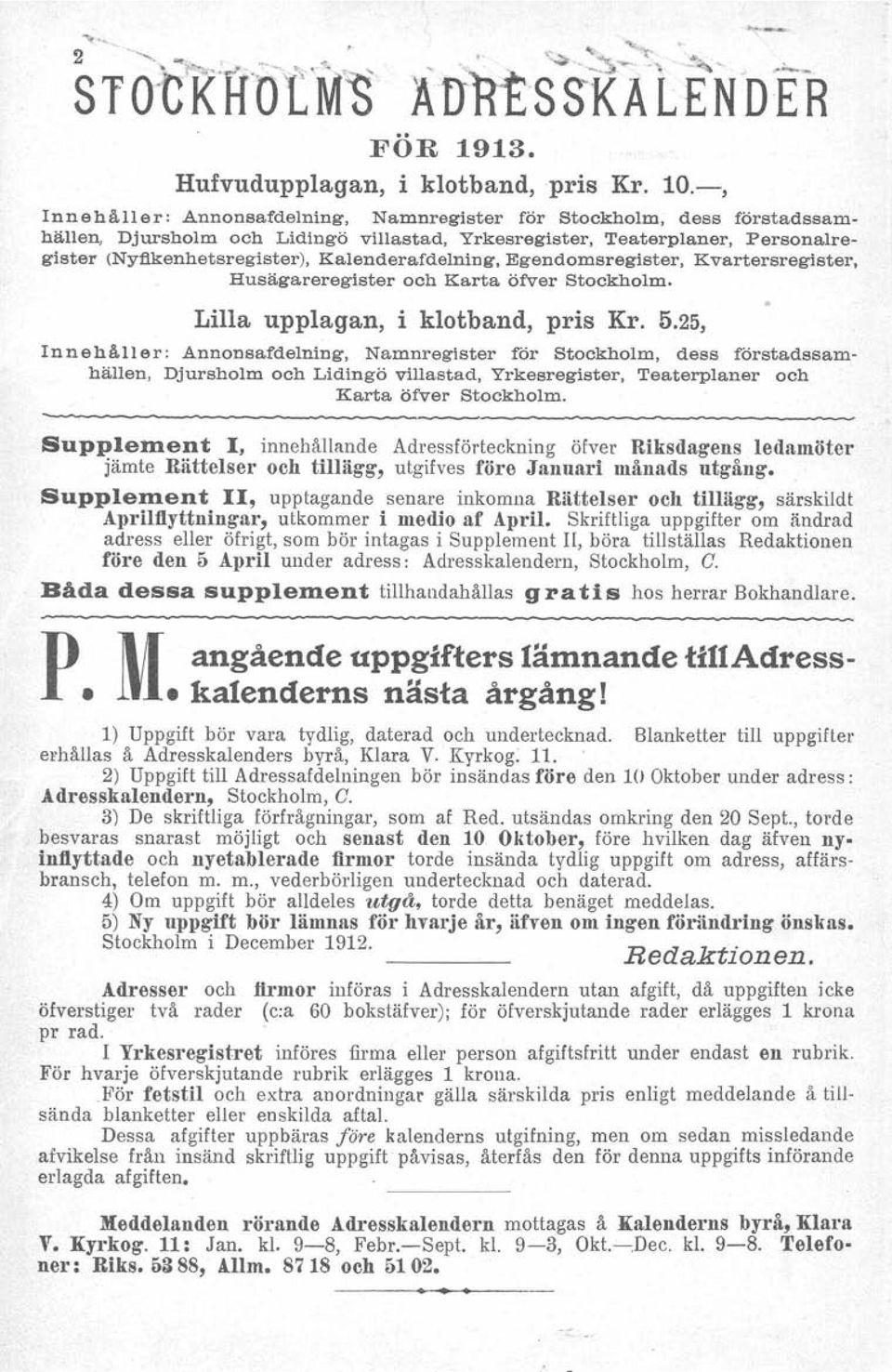 Kalenderafdelning, Egendomsregister, Kvartersregister, Husägareregister och Ka.rta öfver Stockholm. Lilla upplagan, i klotband, pris Kr. 5.