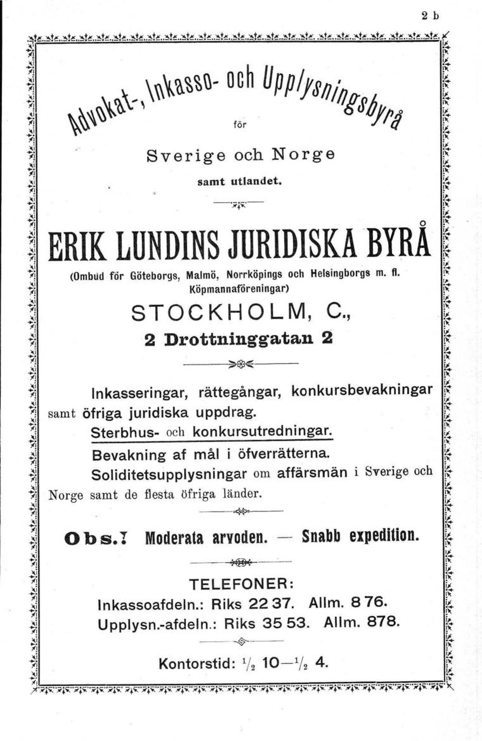 1\ ~1 i,. '1 Köpmannafdreningar) i\" ;j STOC KH O LM, C., k j 2 Drottninggatan a ~ ~j ---~all~'--- f" "'1 r~ ~1 Inkasseringar, rättegångar, konkursbevakningar ft ~ k ;1 samt öfriga juridiska uppdrag.