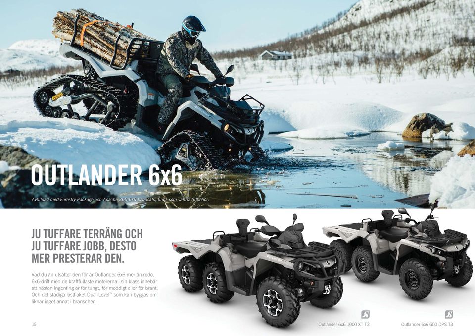 6x6-drift med de kraftfullaste motorerna i sin klass innebär att nästan ingenting är för tungt, för moddigt eller för