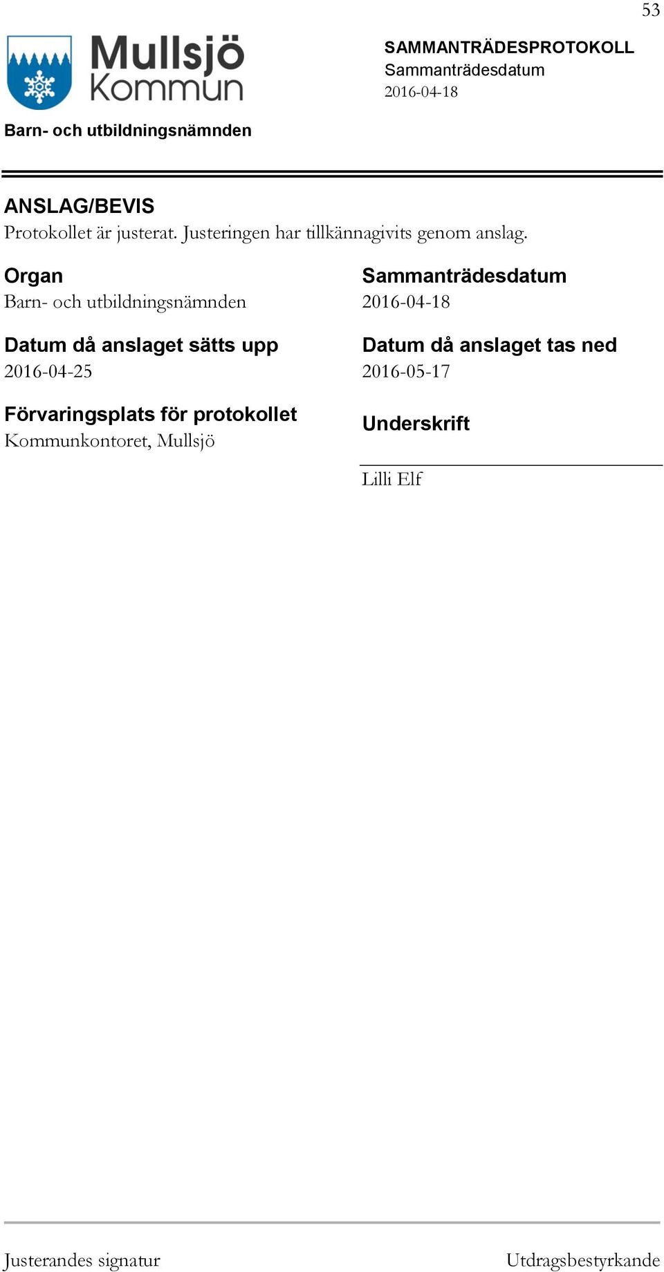 Organ Datum då anslaget sätts upp 2016-04-25 Förvaringsplats