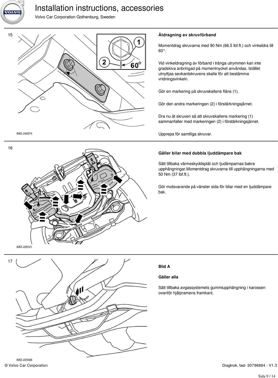 Gör en markering på skruvskallens fläns (1). Gör den andra markeringen (2) i förstärkningsjärnet.