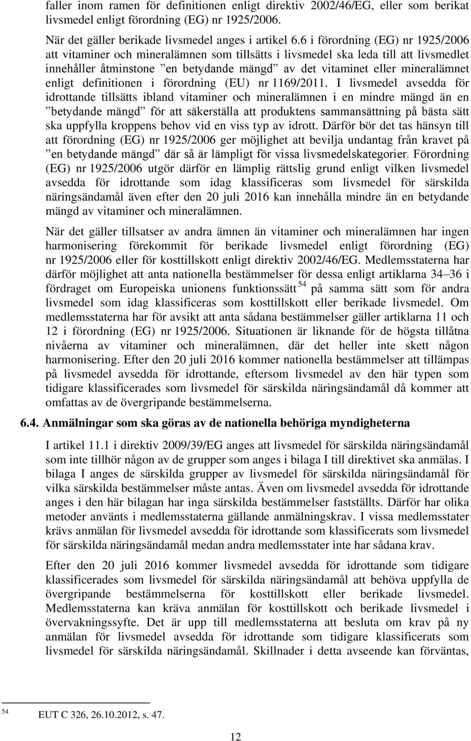 enligt definitionen i förordning (EU) nr 1169/2011.