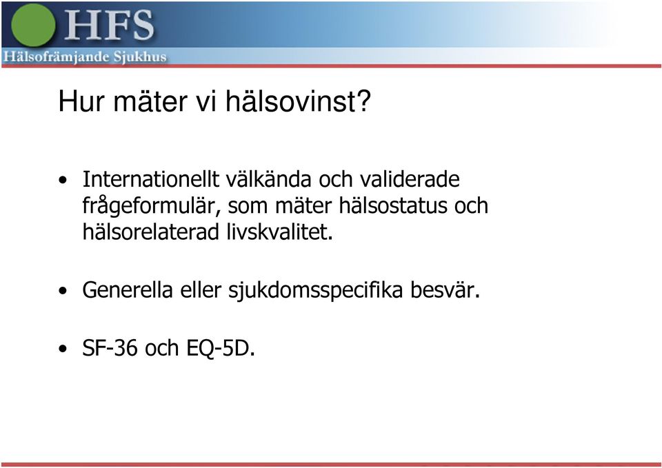 frågeformulär, som mäter hälsostatus och